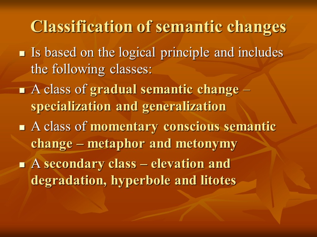 Classification of semantic changes Is based on the logical principle and includes the following